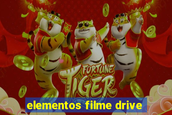 elementos filme drive